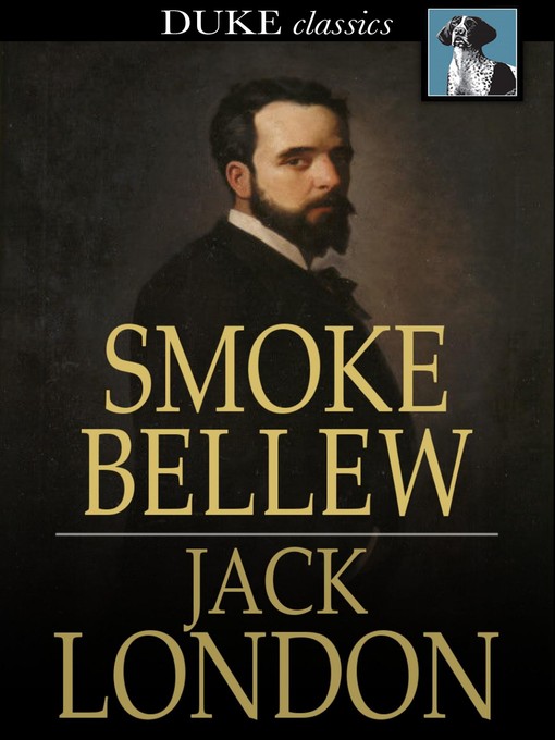 Title details for Smoke Bellew by Jack London - Available